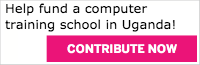 Help Fund a Computer Training School in Uganda